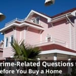 HOUSE & HOME – Ask the Tough Questions about Crime